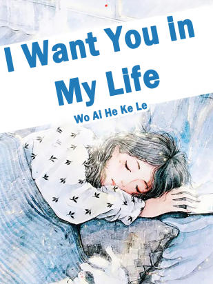 I Want You in My Life